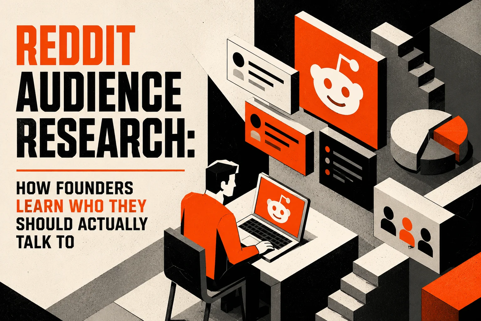 Reddit Audience Research: How Founders Learn Who They Should Actually Talk To